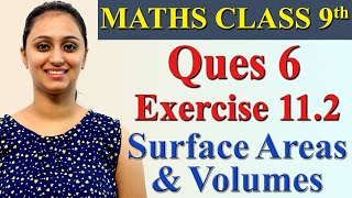 Q 6, Ex 11.2, Chapter 11 - Surface Areas and Volumes, Maths Class 9th, NCERT