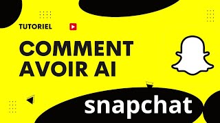 Comment avoir Snapchat ai