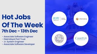 Hot Govt jobs of the week -(7th Dec-13th Dec) -Acute Informatics, Campus Management, Informatica