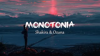 Shakira, Ozuna - Monotonía(Lyrics)