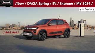 /New / DACIA Spring / EV / Extreme / MY 2024 /...Nová, krajšia, robustnejšia & modernejšia. Wááu!