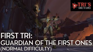 First Tri: Guardian of the First Ones - Normal Difficulty