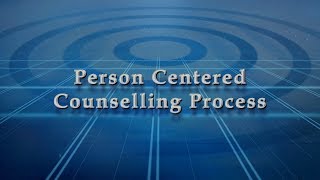 Person Centered Counselling Process