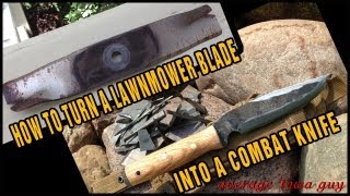 How to Turn a Lawnmower Blade Into A Combat Knife