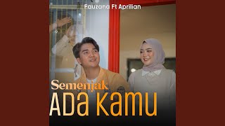 Semenjak Ada Kamu (feat. Aprilian)