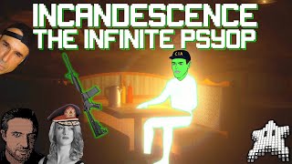 Incandescence: The Infinite Psyop