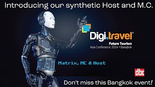 Welcome by Matrix, our synthetic Host and M C  of the 4TH digi travel Asia Conference 2024 BKK