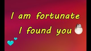 I am fortunate I found you ❤💕 Good morning, honey!