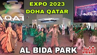 EXPO 2023 DOHA QATAR | INSIDE  @ AL BIDA PARK |  JHAN2XTV