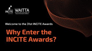 31st INCITE Awards Entrants Briefing  - Why Enter the INCITE Awards?