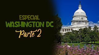 Especial Washington DC - parte 2