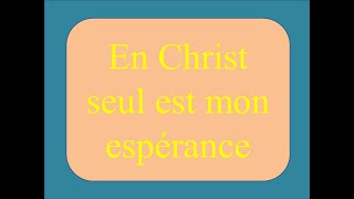 En Christ seul est mon espérance