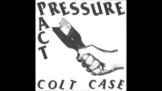 Pressure Pact - Colt Case EP