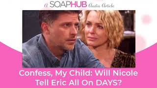 Confess, My Child: Will Nicole Tell Eric All On Days of our Lives?