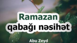 Abu Zeyd: Ramazan qabağı nəsihət