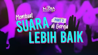 [CGN Media Academy 2024] Ep.26_Membuat Suara di Gereja Lebih Baik  (Part 2)