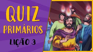 Quiz Primários - 3º Trimestre - Ano A - Lição 3 - Vocês ouviram?