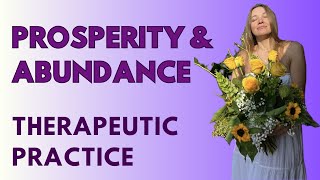 PROSPERITY AND ABUNDANCE THERAPEUTIC PRACTICE