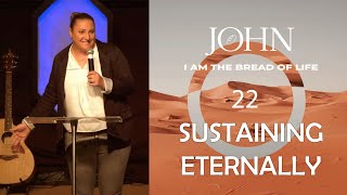 Sustaining Eternally | The Gospel According to John (Part 22) | Candace Finney