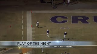 Friday Football Fever Play of the Night: Walden Grove QB Kaleb Layton's 72-yard TD to Jayvon Coleman