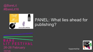 What lies ahead for publishing? | Bare Lit Festival