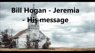 Bill Hogan - Jeremia - His message - Jer 31. 1-9