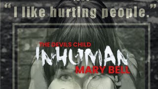 Mary Bell the Devilish 11 Year old Serial Killer ?