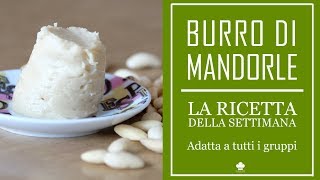 Ricetta del Burro di mandorle (Adatto a tutti i gruppi)