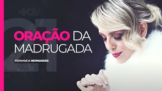 #21 Oração da Madrugada com Fernanda Hernandes