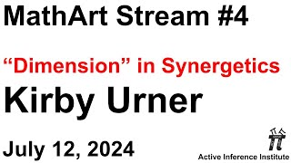 MathArtStream 4 ~ Kirby Urner: “Dimension" in Synergetics