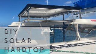 Creating Solar Panel Hardtop for Leopard 38 Catamaran | S4 E5 | #offgrid | DIY Helm Cover | #solar