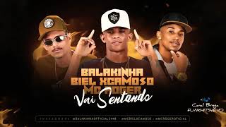 VEM SENTANDO : BIEL XCAMOSO- BALAKINHA - MC ROGER GS REI DO BEAT - HOMENAGEM