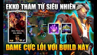 [LMHT Tốc Chiến] Ekko Thám Tử Siêu Nhiên Cực Lỗi Với Build Phép Meta