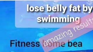 How to lose belly fat by swimming