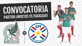 ¡Sorpresas en la convocatoria de México! Partido amistoso contra Paraguay