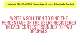 #SQL Leetcode SQL 50 #18: Percentage of Users Attended a Contest.