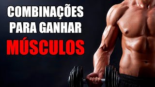 Combinações Para Ganhar Músculos