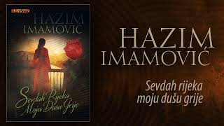 Hazim Imamovic - Sevdah rijeka moju dusu grije (Audio 2024)