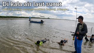 Air laut surut, kita pun turun..