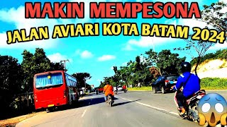 JALAN AVIARI KOTA BATAM 2024 ‼️