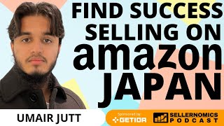 How to Find Success Selling on Amazon Japan | Umair Jutt