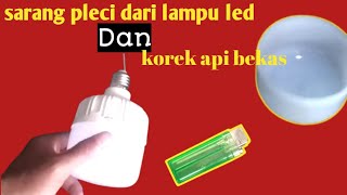 sarang burung pleci,menggunakan lampu LED dan korek api bekas..