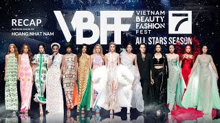 RECAP VBFF 7 | VIETNAM BEAUTY FASHION FEST 7 - ALL STARS SEASON