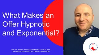 What Makes an Offer Hypnotic and Exponential?