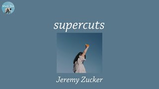 supercuts - Jeremy Zucker (Lyric Video)