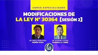 🟣🟡 CURSO: Modificaciones de la Ley 30364 (Sesión 2) | IUS Latin