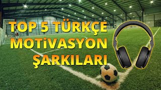 Halı Saha Öncesi Top5 Türkçe Motivasyon Şarkıları