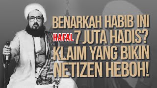 Benarkah Habib Ini Hafal 7 Juta Hadis?