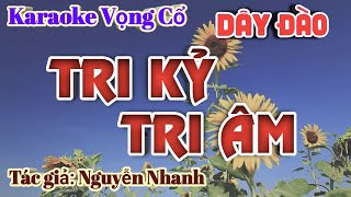 Karaoke Tri Kỷ Tri Âm - Dây Đào - Tác giả: Nguyễn Nhanh.