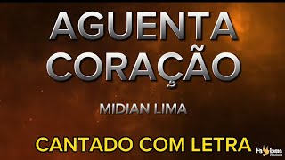 Aguenta Coração - Midian Lima - CANTADO COM LETRA